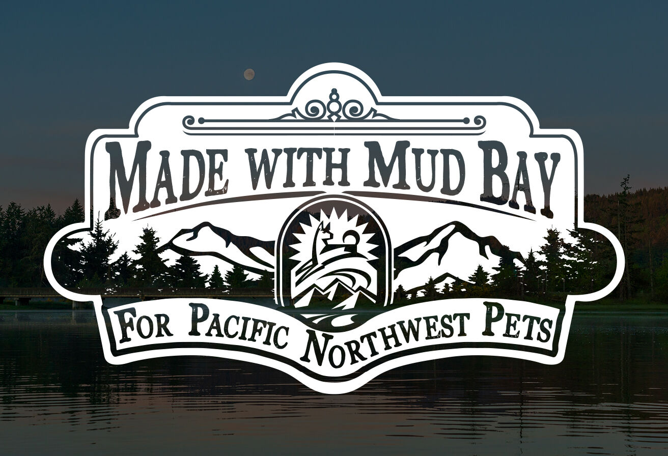 Made with Mud Bay For Pacific Northwest Pets